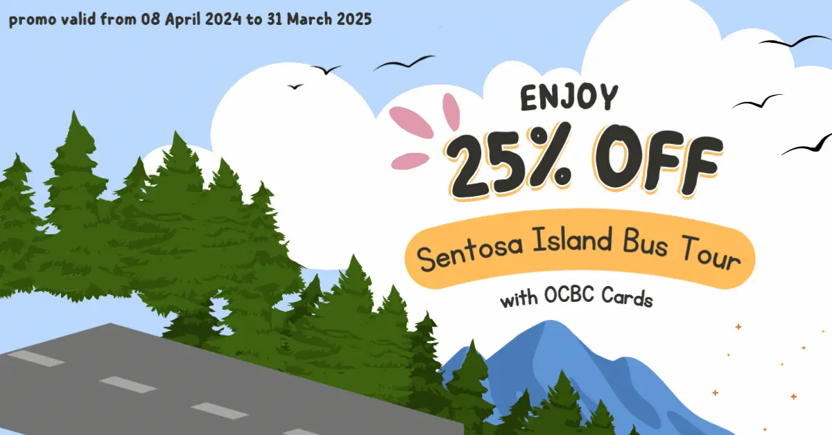 Get 25% Off Sentosa Island Bus Tour with OCBC Cards!