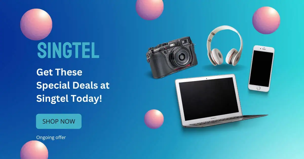 Unlock Incredible Offers and Savings with Singtel – Deals You Don’t Want to Miss!
