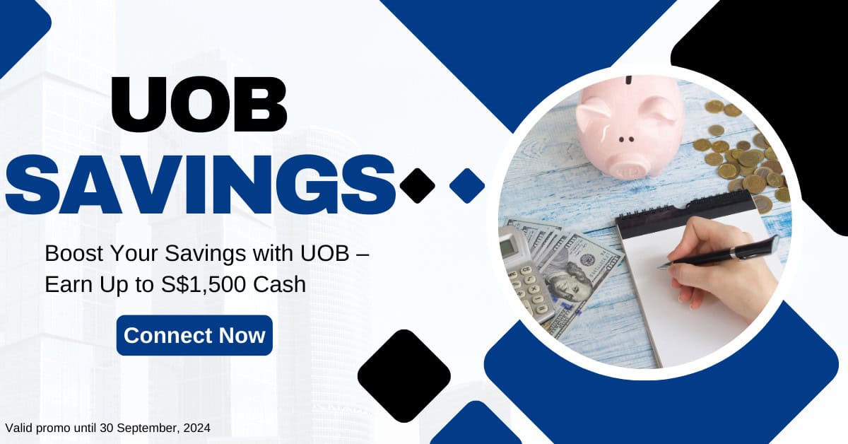 Boost Your Savings with UOB – Earn Up to S$1,500 Cash