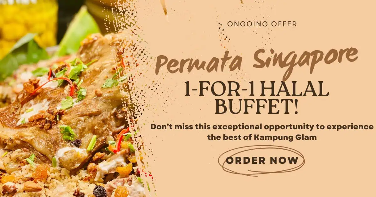 Experience the Jewel of Kampung Glam with Permata Singapore’s 1-for-1 Halal Buffet!