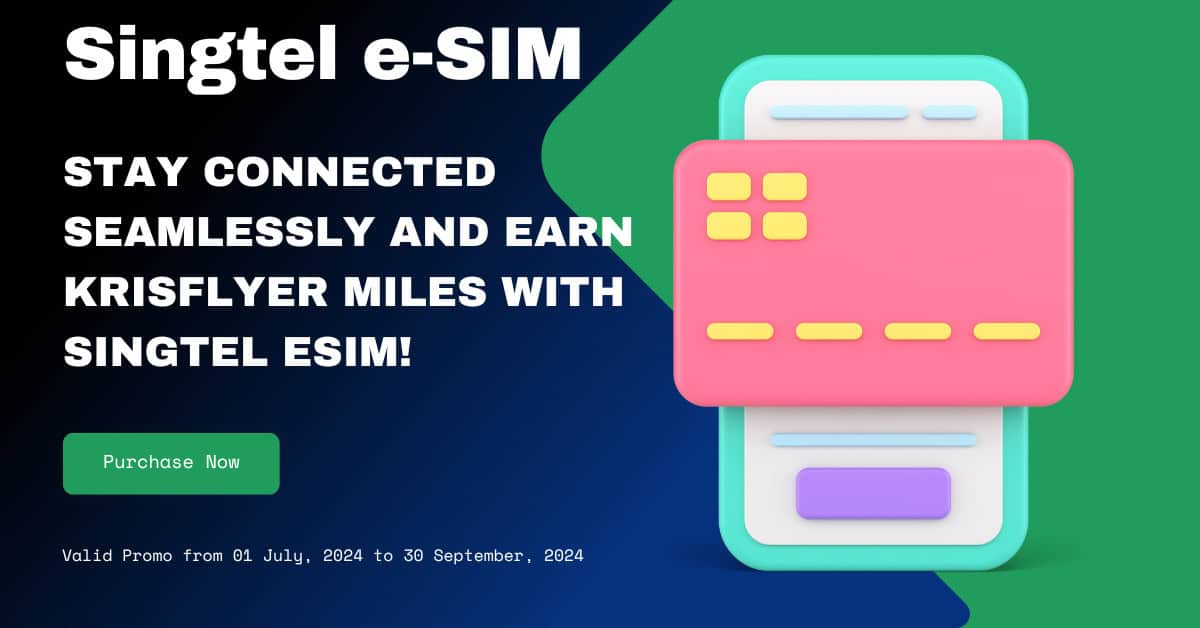 Stay Connected Worldwide with Singtel e-SIM – Earn KrisFlyer Miles!
