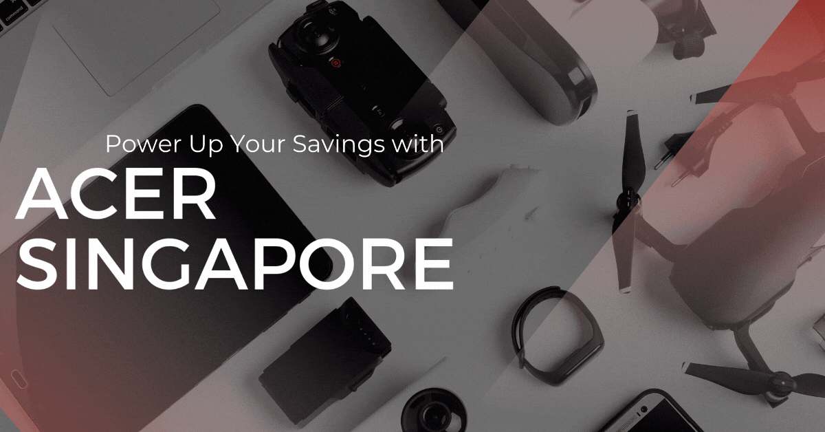 Acer Promotions: Power Up Your Savings with the Hottest Deals in Singapore!