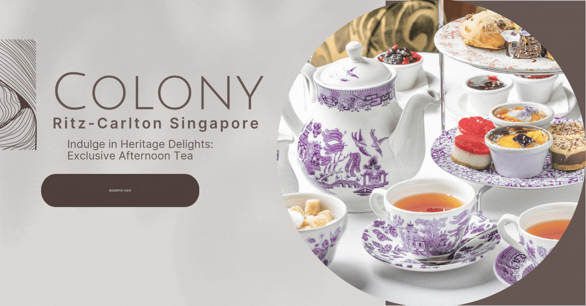Indulge-in-Heritage-Delights-Exclusive-Afternoon-Tea-Promotion-at-Colony-Ritz-Carlton-Singapore