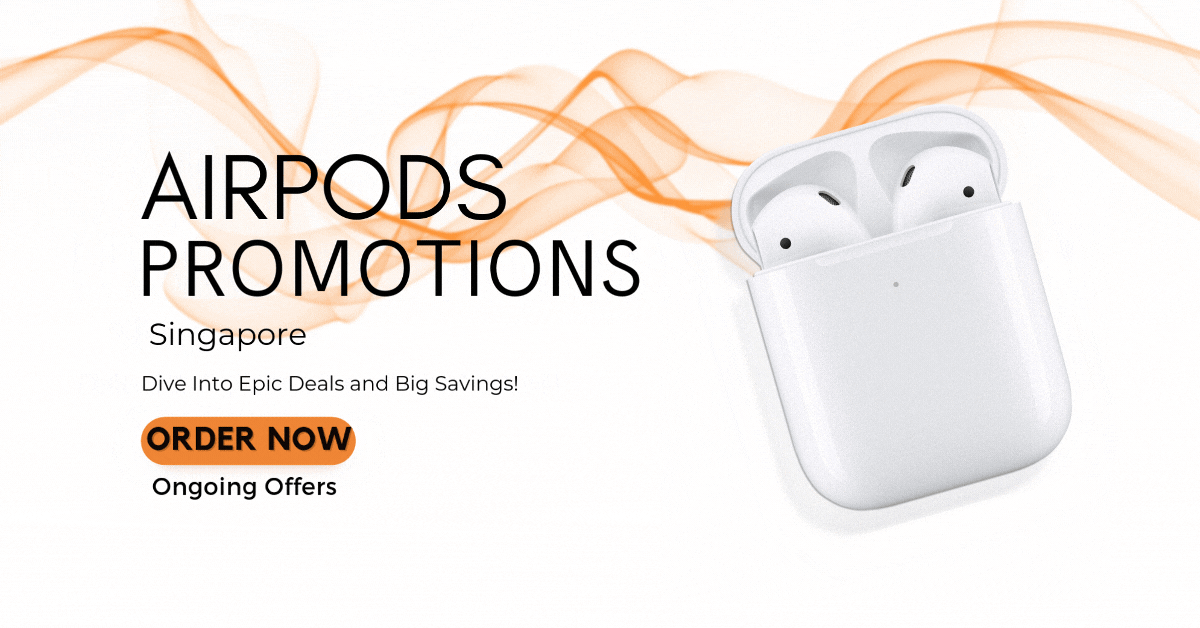 AirPods Promotions: Dive Into Epic Deals and Big Savings in Singapore!