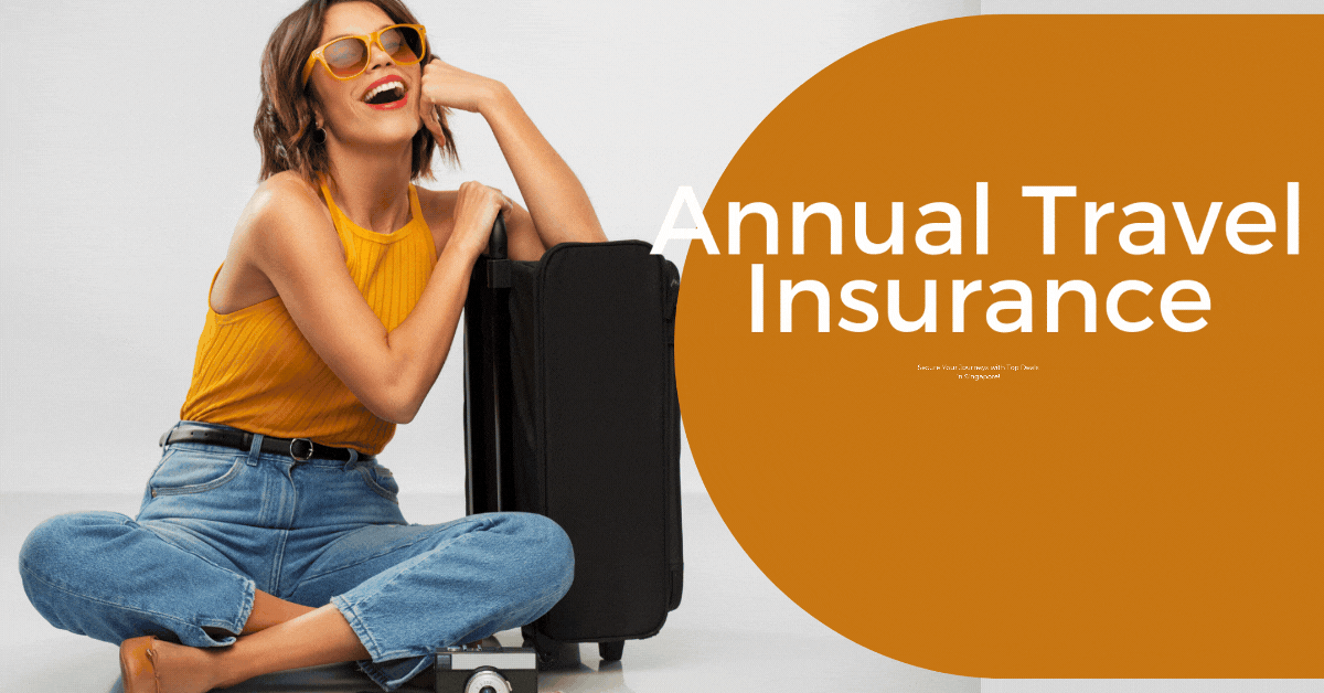Annual Travel Insurance Promotions: Secure Your Journeys with Top Deals in Singapore!