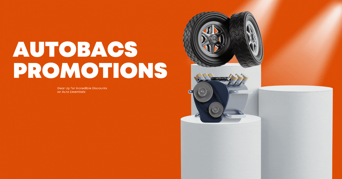 Autobacs Promotions: Gear Up for Incredible Discounts on Auto Essentials!