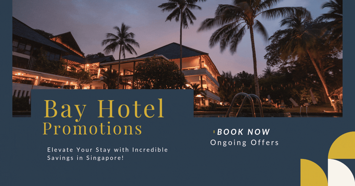 Bay-Hotel-Promotions-Elevate-Your-Stay-with-Incredible-Savings-in-Singapore