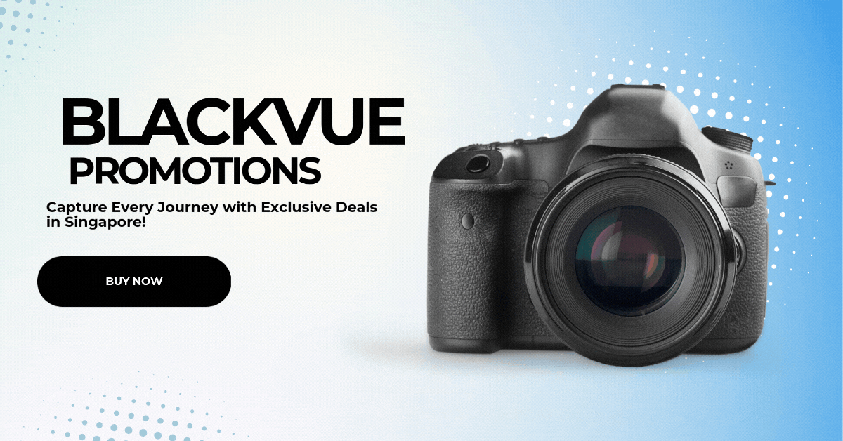 BlackVue-Promotions-Capture-Every-Journey-with-Exclusive-Deals-in-Singapore