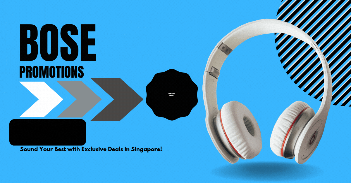Bose-Promotions-Sound-Your-Best-with-Exclusive-Deals-in-Singapore