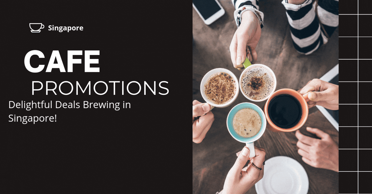 Cafe-Promotions-Bliss-Delightful-Deals-Brewing-in-Singapore