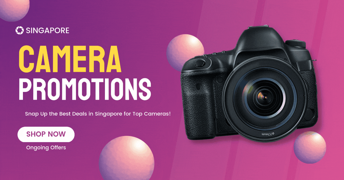 Camera Promotions: Snap Up the Best Deals in Singapore for Top Cameras!