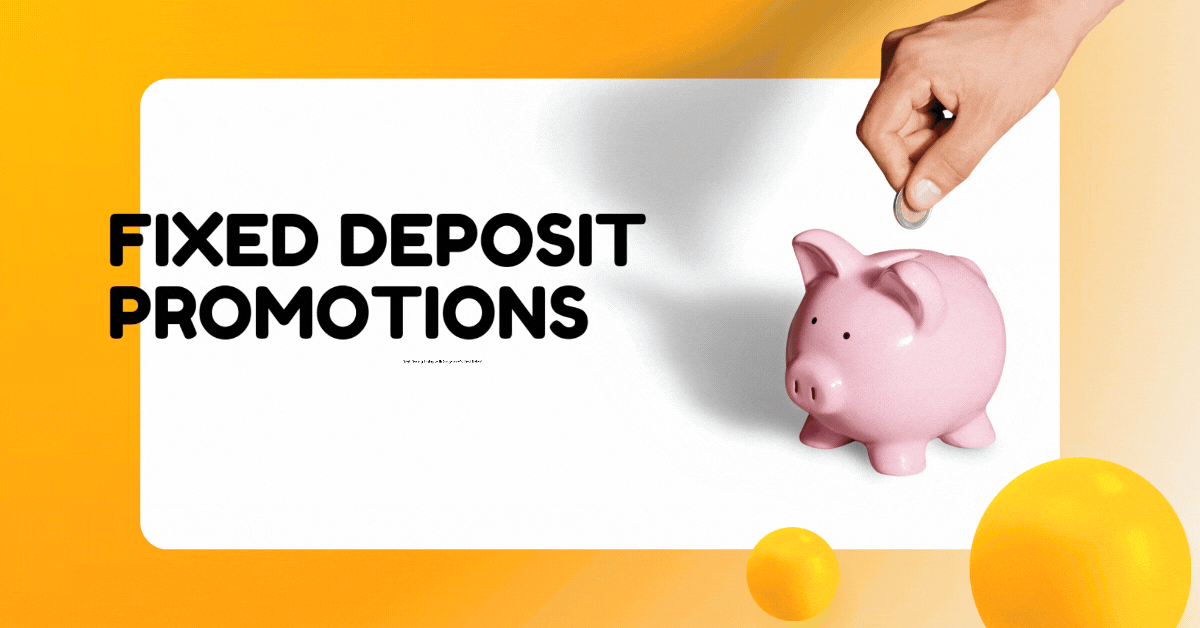 Fixed Deposit Promotions: Start Saving Today with Singapore’s Best Rates!