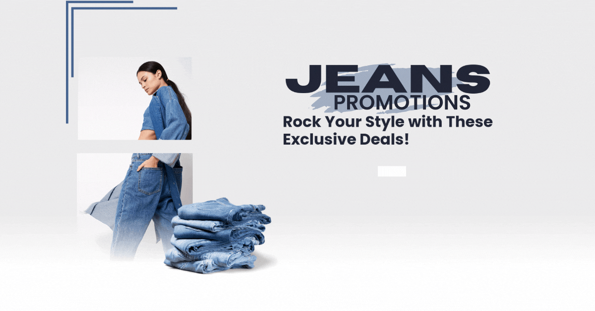 Jeans-Promotions-Rock-Your-Style-with-These-Exclusive-Deals