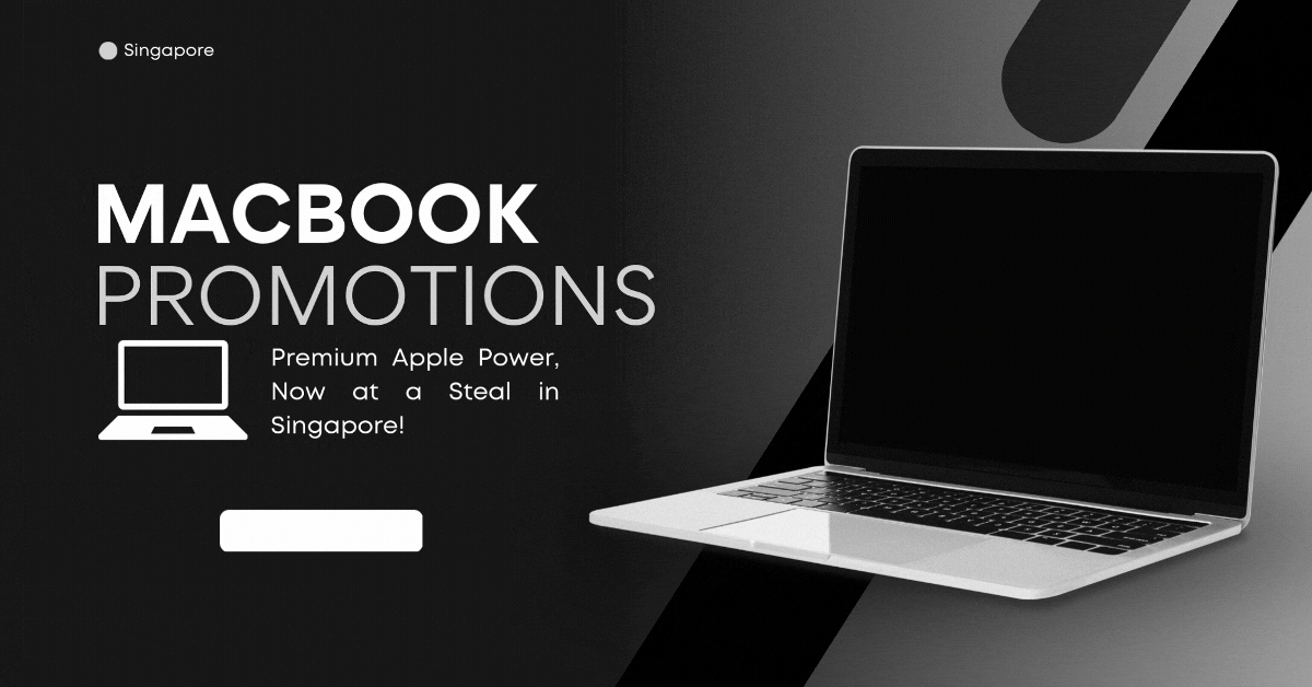 MacBook-Promotions-Premium-Apple-Power-Now-at-a-Steal-in-Singapore