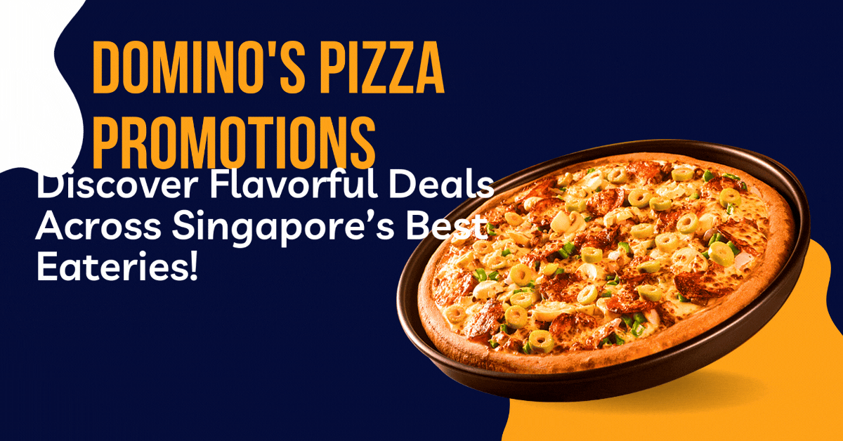 dominos-pizza-promotions-get-more-pizzas-pay-less-with-hot-deals-in-singapore