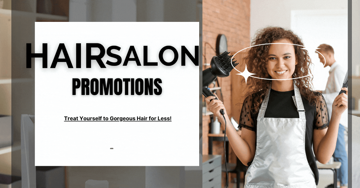 hair-salon-promotions-treat-yourself-to-gorgeous-hair-for-less
