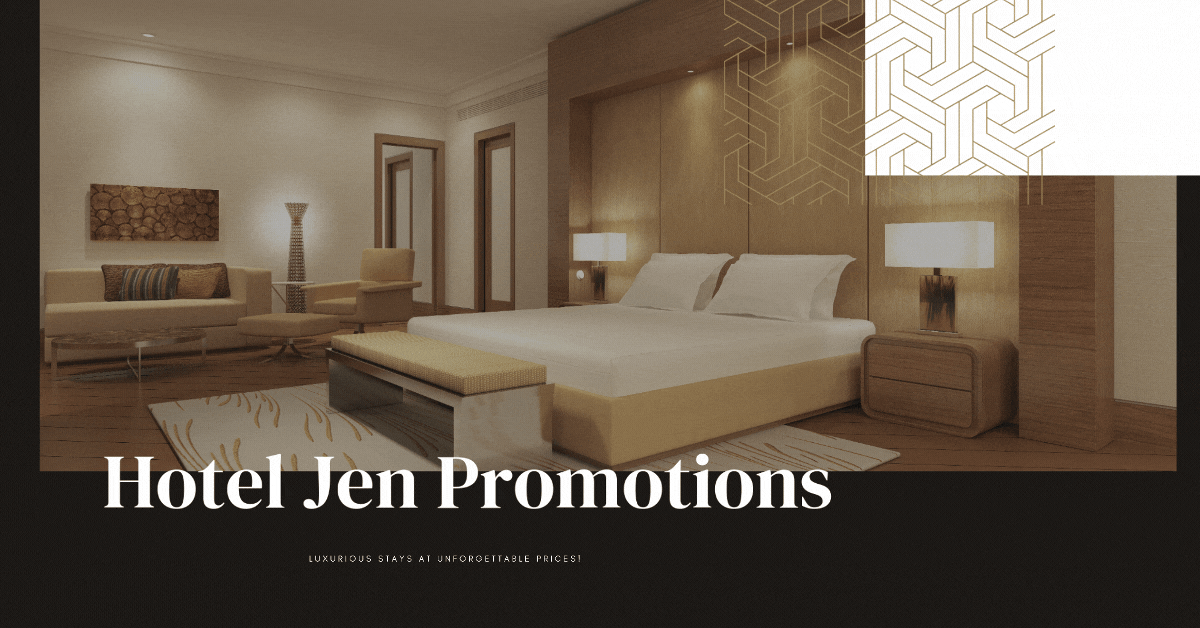 hotel-jen-promotions-luxurious-stays-at-unforgettable-prices