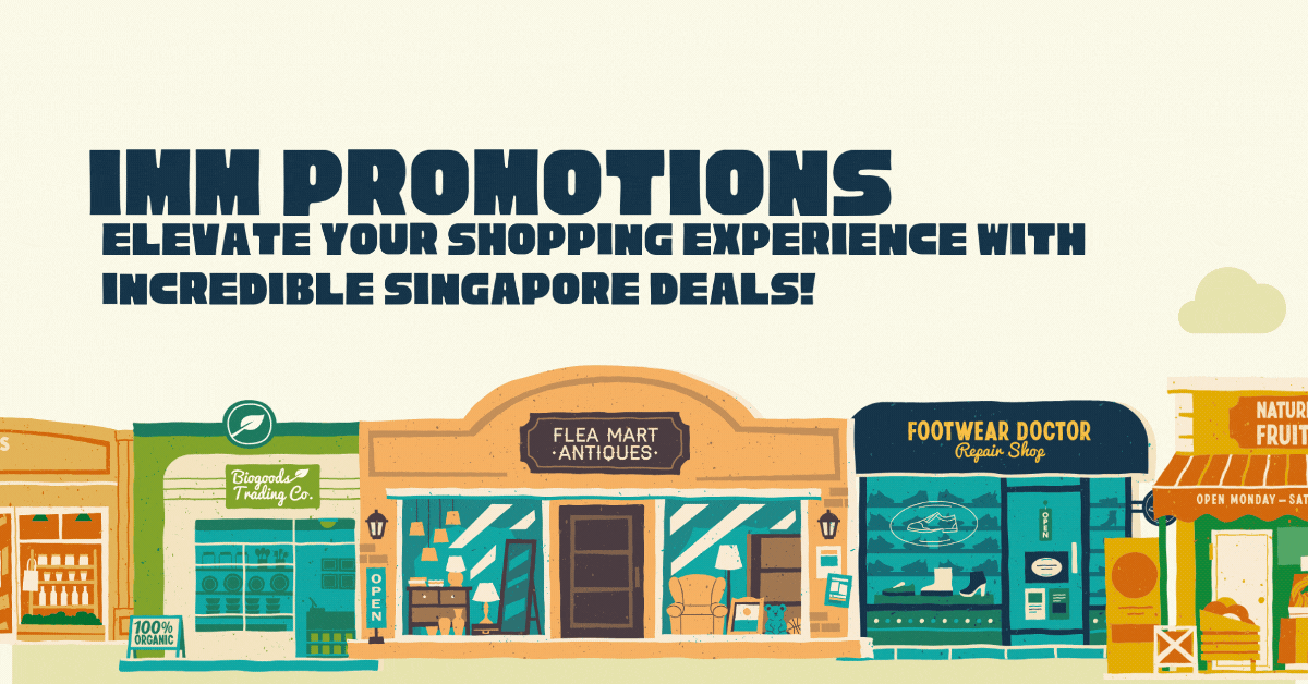 imm-promotions-elevate-your-shopping-experience-with-incredible-singapore-deals