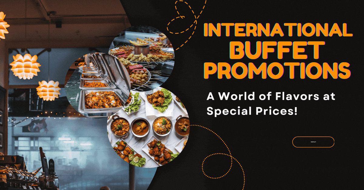 international-buffet-promotions-a-world-of-flavors-at-special-prices