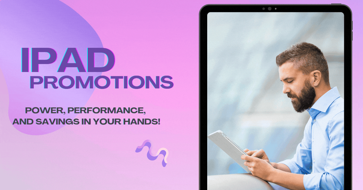ipad-promotions-power-performance-and-savings-in-your-hands