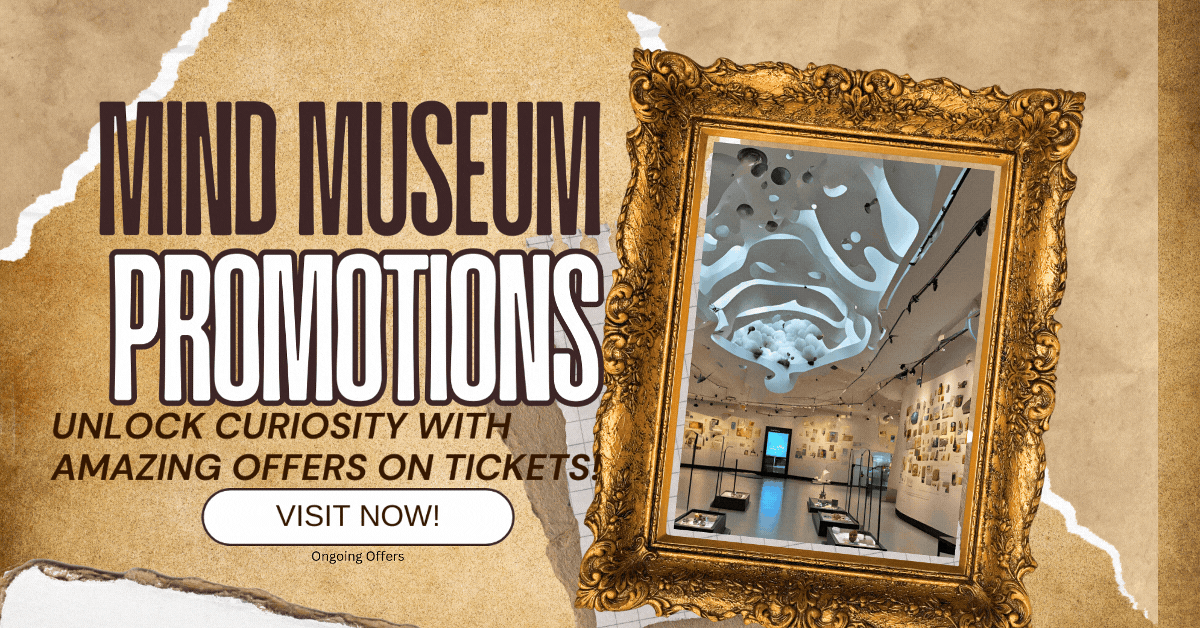 mind-museum-promotions-unlock-curiosity-with-amazing-offers-on-tickets
