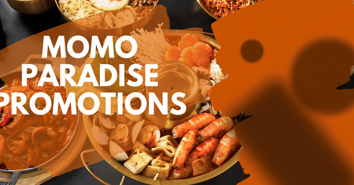 momo-paradise-promotions-fresh-ingredients-incredible-discounts-await