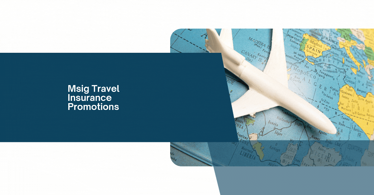 msig-travel-insurance-promotions-travel-with-confidence-and-save-big