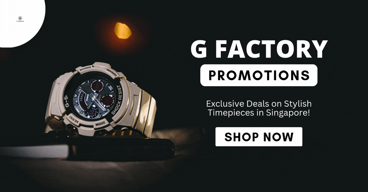 G-Factory-Promotions-Exclusive-Deals-on-Stylish-Timepieces-in-Singapore