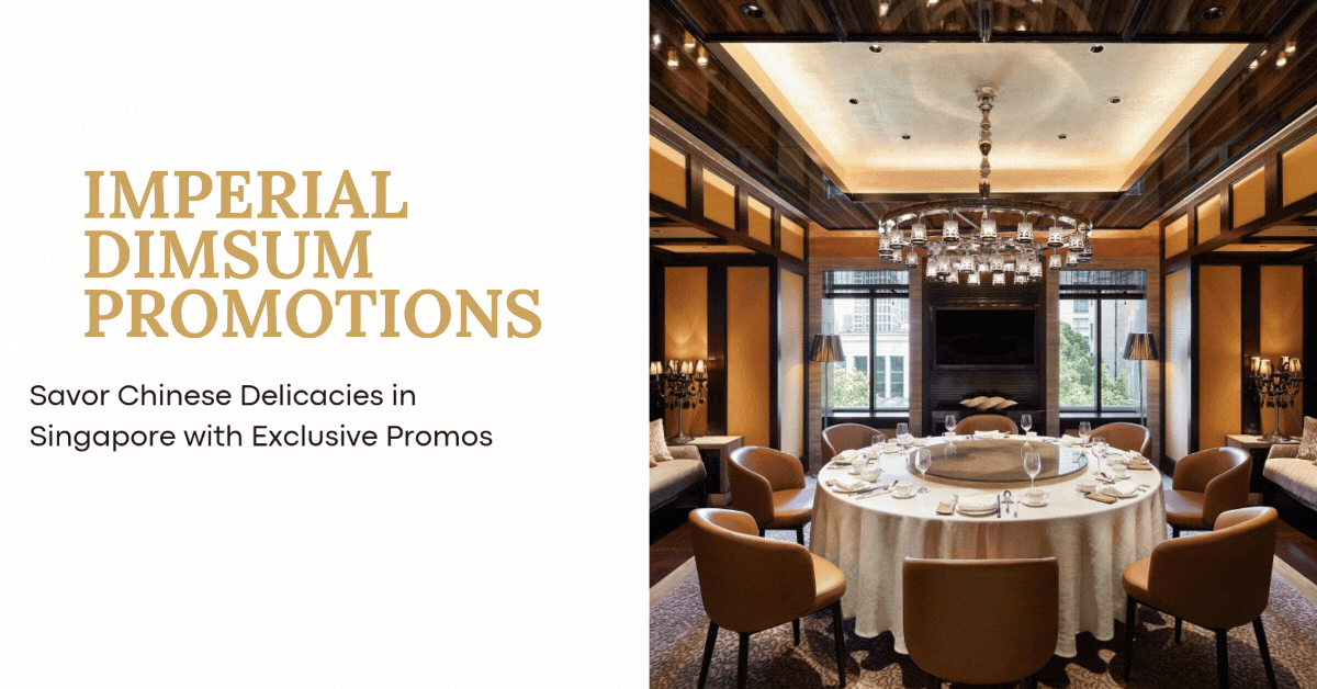 Imperial-Dimsum-Promotions-Savor-Chinese-Delicacies-in-Singapore-with-Exclusive-Promos