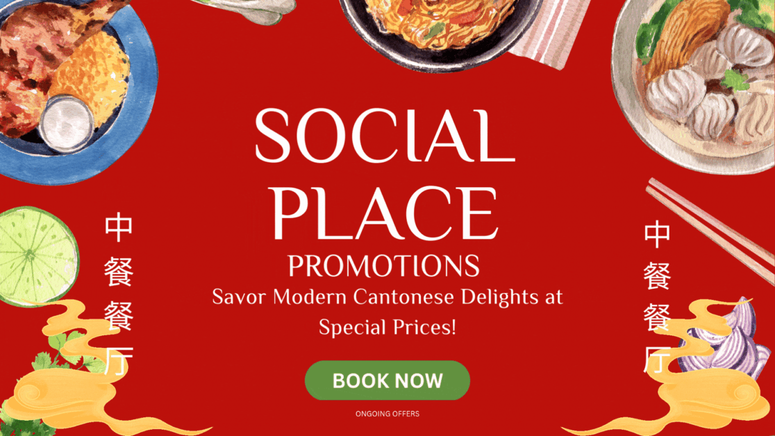 Social-Place-Promotions-Savor-Modern-Cantonese-Delights-at-Special-Prices