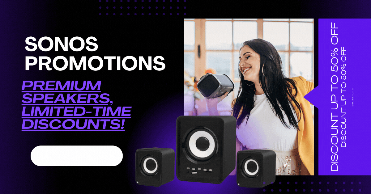 Sonos-Promotions-Premium-Speakers-Limited-Time-Discounts