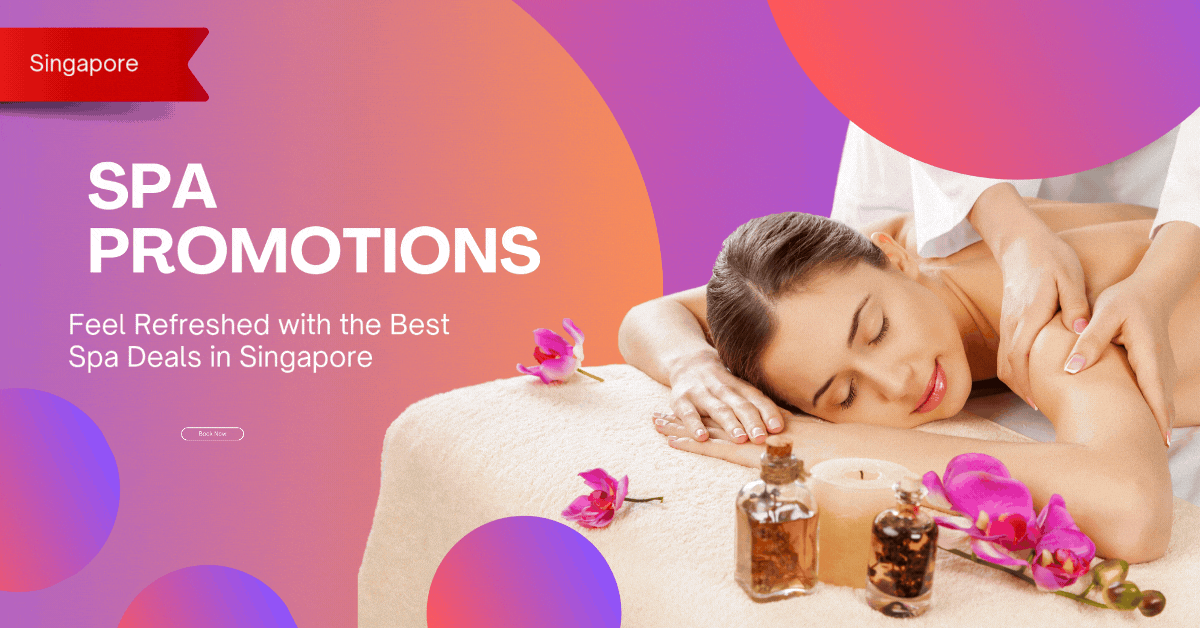 Spa-Promotions-Singapore-Feel-Refreshed-with-the-Best-Spa-Deals-in-Singapore