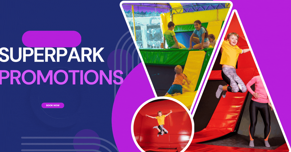SuperPark-Promotions-Thrilling-Activities-Fantastic-Savings