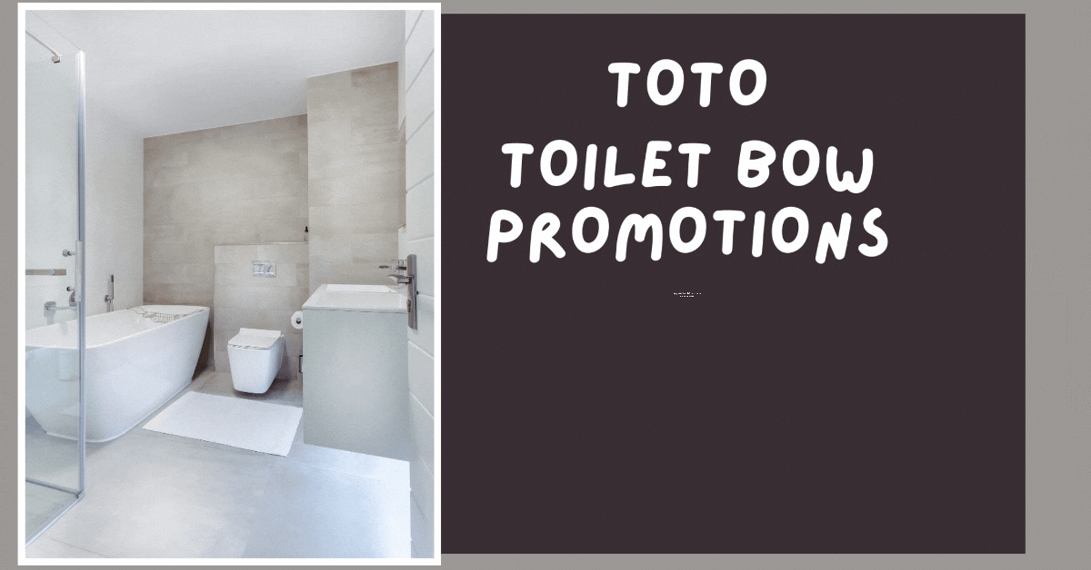 TOTO-Toilet-Bowl-Promotions-Upgrade-Your-Bathroom-with-Exclusive-Deals