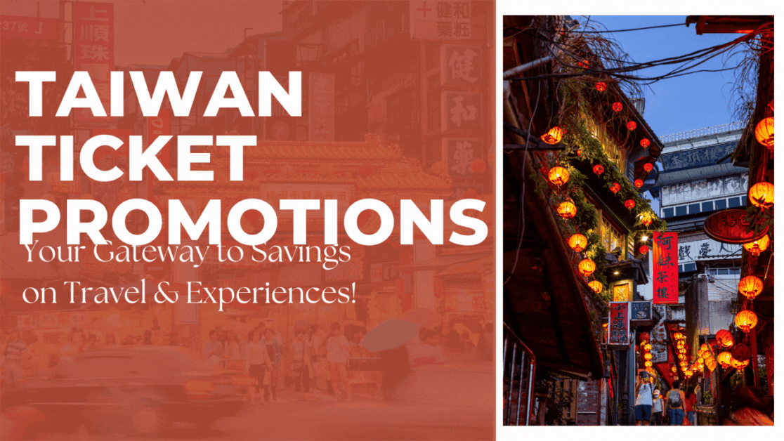 Taiwan-Ticket-Promotions-Your-Gateway-to-Savings-on-Travel-Experiences