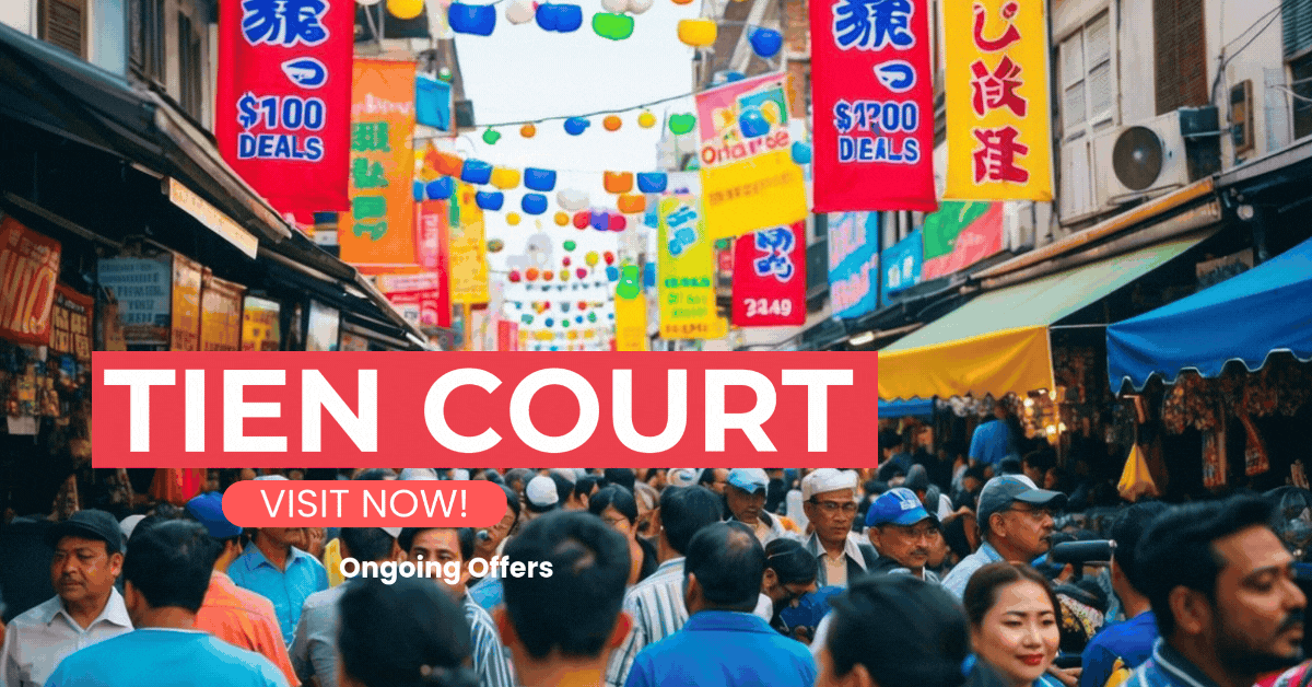 Tien Court Promotions Singapore’s Finest Flavors at Delightful Prices!