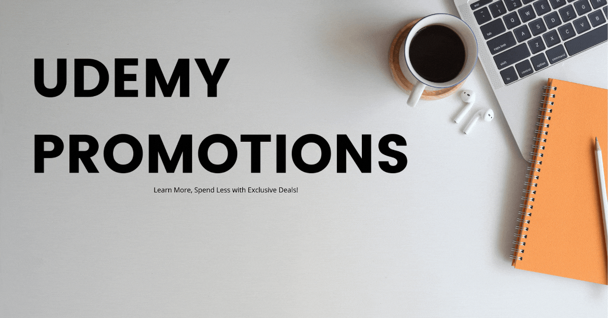 Udemy Promotions: Learn More, Spend Less with Exclusive Deals!
