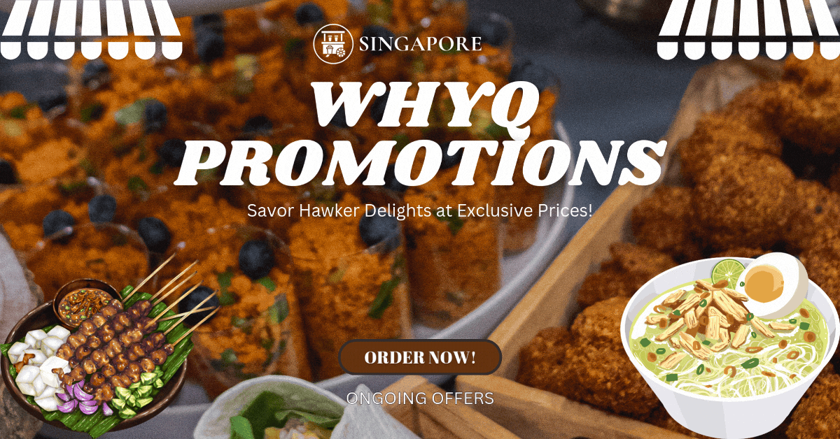 WhyQ-Promotions-Savor-Hawker-Delights-at-Exclusive-Prices