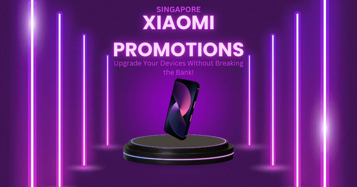 Xiaomi-Promotions-Upgrade-Your-Devices-Without-Breaking-the-Bank