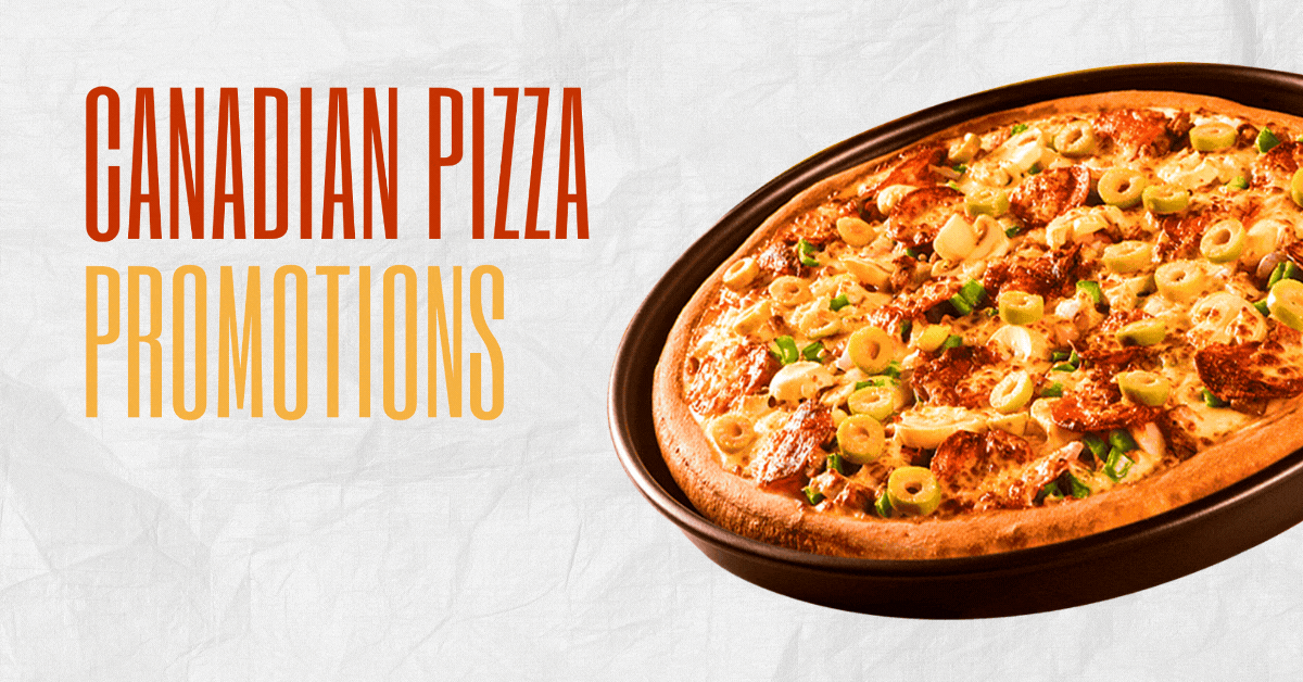 canadian-pizza-promotions-satisfy-your-cravings-with-delicious-deals