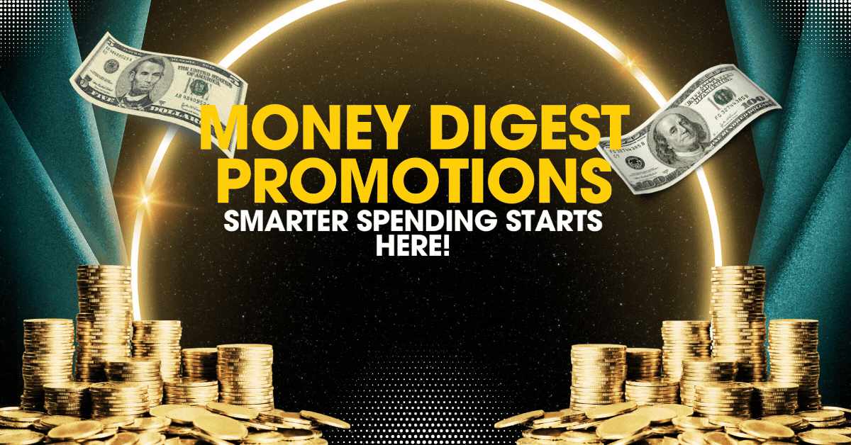 money-digest-promotions-smarter-spending-starts-here
