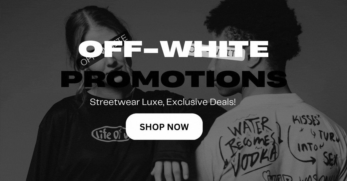 off-white-promotions-streetwear-luxe-exclusive-deals