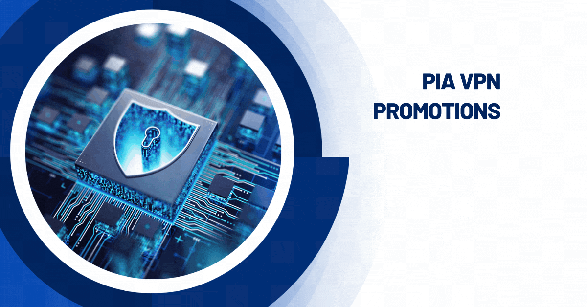 pia-vpn-promotions-secure-your-connection-with-exclusive-deals